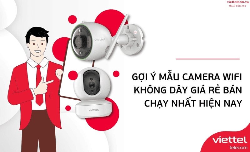 Lắp wifi viettel Chung cư Sailing Tower - Quận 1 - Giá mới nhất 2 Mẫu Camera Viettel độ nét cao phù hợp cho căn hộ