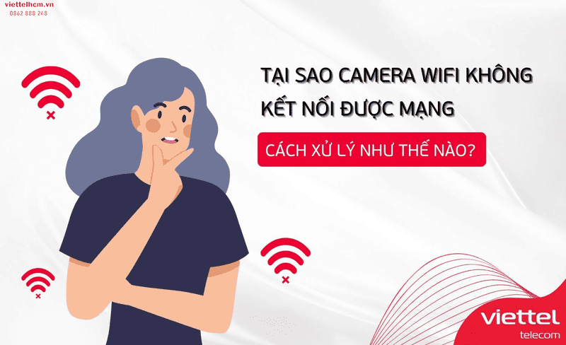 Tại sao camera wifi không kết nối được mạng