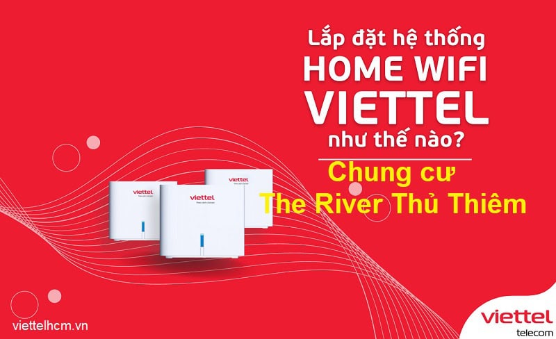 Khuyến mãi Bắt WiFi Viettel Chung cư The River Thủ Thiêm 