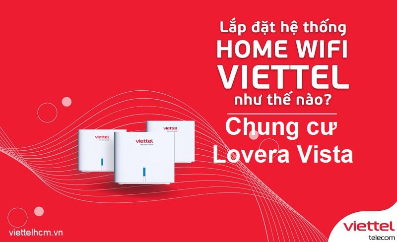 Ưu đãi Gói cước wifi Viettel Chung cư Lovera Vista