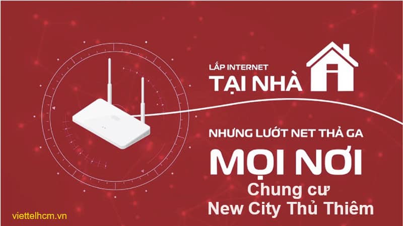 Ưu dãi Lắp mạng Viettel Chung cư New City Thủ Thiêm