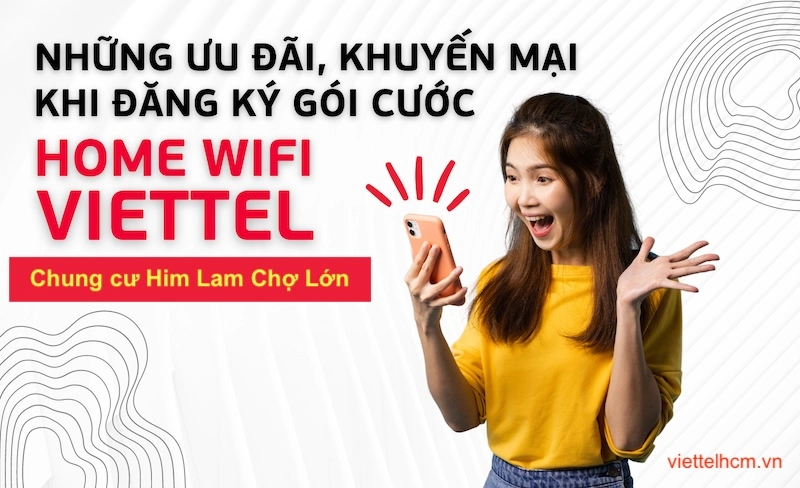 Ưu đãi Lắp đặt mạng WiFi Viettel Chung cư Him Lam Chợ Lớn