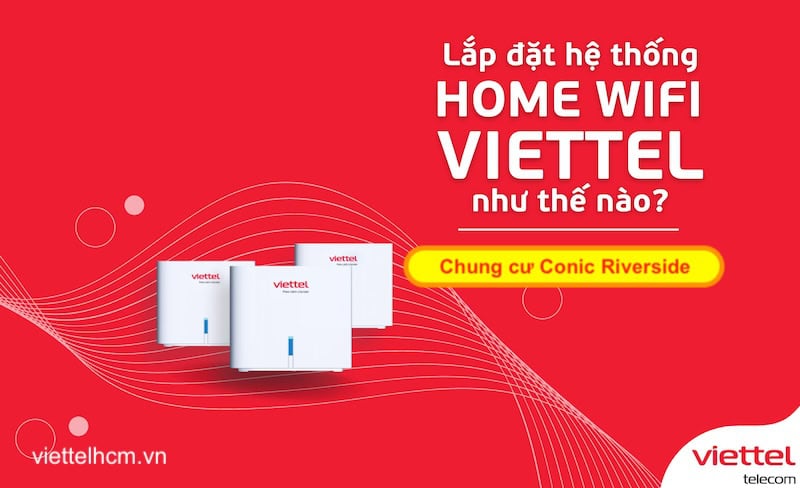 Lắp mạng Viettel Chung cư Conic Riverside - Giá Rẻ - Lắp nhanh 1 Khuyến mãi Lắp mạng Viettel Chung cư Conic Riverside