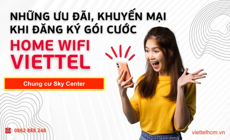 Ưu đãi Lắp Đặt Mạng Viettel Chung Cư Sky Center - Tân Bình