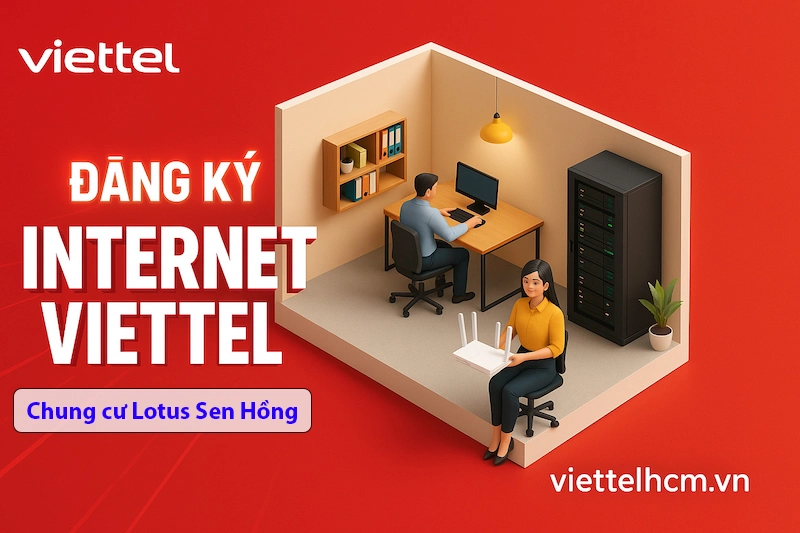Ưu đãi Đăng ký gắn wifi viettel Chung cư Lotus Sen Hồng - Thủ Đức