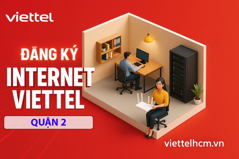 Lắp wifi Viettel Quận 2 - ƯU ĐÃI LỚN trong hôm nay 1 Lắp wifi Viettel Quận 2
