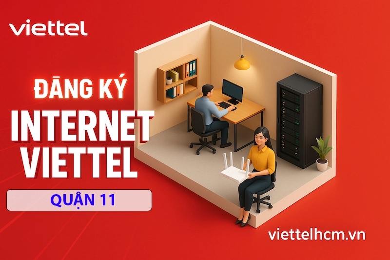 Lắp wifi Viettel Quận 11 GIÁ RẺ, nhiều gói cước phù hợp 1 ưu đãi đăng ký Lắp wifi Viettel Quận 11