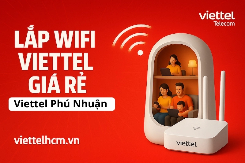 Gói cước WIFI Viettel tại Phú Nhuận - Bảng giá MỚI NHẤT 1 Cập nhật ưu đãi Gói cước WIFI Viettel tại Phú Nhuận