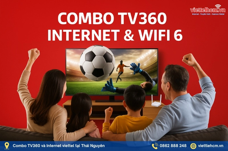 Dịch vụ Viettel Internet và truyền hình TV360 tại Thái Nguyên