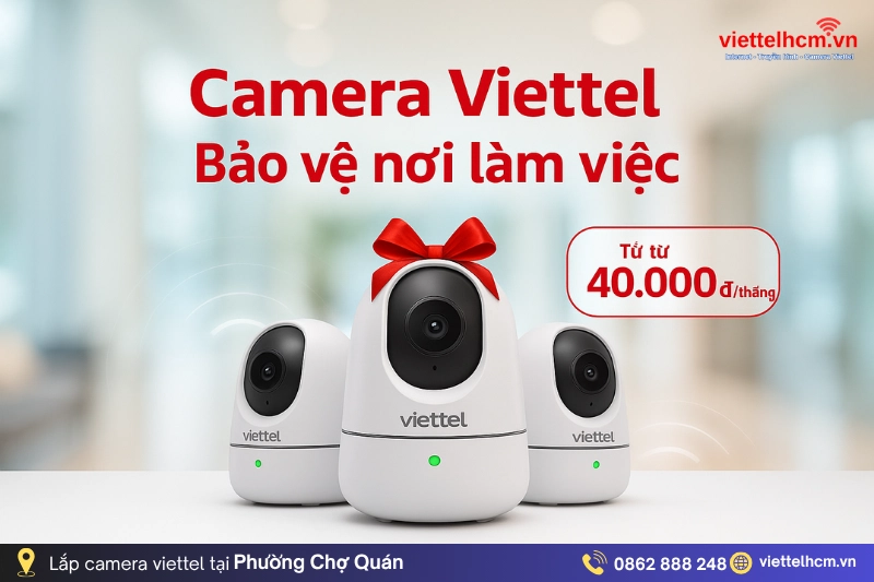 Đăng ký Internet Viettel tại Phường Chợ Quán - ưu đãi sốc. 4 Lắp đặt camera VNPT cho doanh nghiệp Phường Chợ Quán