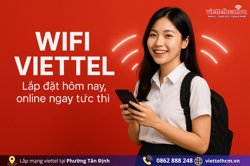 Đăng ký Wifi Viettel ở Phường Tân Định - Ưu đãi HÔM NAY 1 Cập nhật gói cước khi Đăng ký Wifi Viettel ở Phường Tân Định