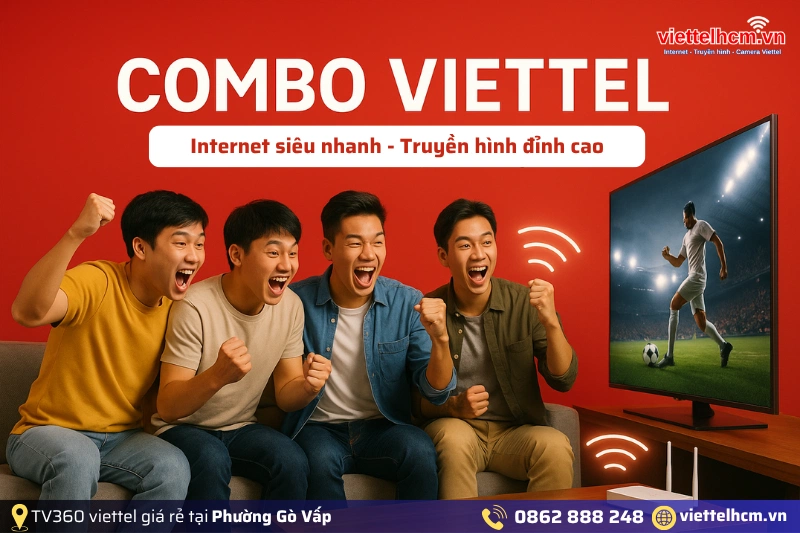 Chi tiết các gói Viettel Combo WIFI 6 và Truyền hình TV360 tại Phường Gò Vấp