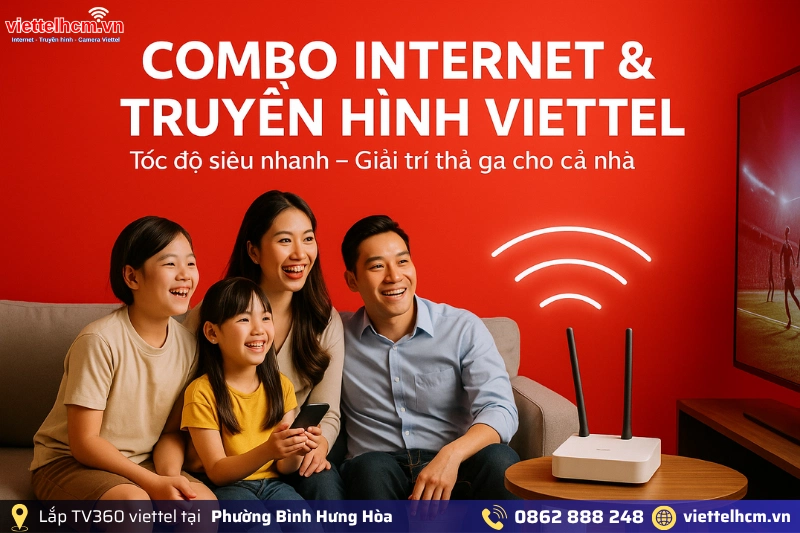 Combo wifi và truyền hình Viettel cho cư dân Phường Bình Hưng Hòa