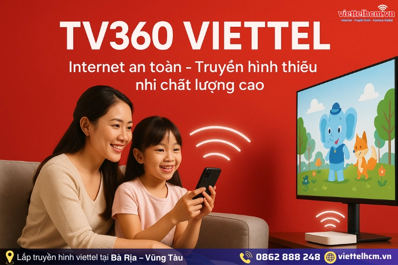 Bảng giá các gói Internet Viettel ở Bà Rịa - Vũng Tàu - HÔM NAY 2 Bảng giá dịch vụ Viettel Internet + TV360 cho cư dân Bà Rịa – Vũng Tàu